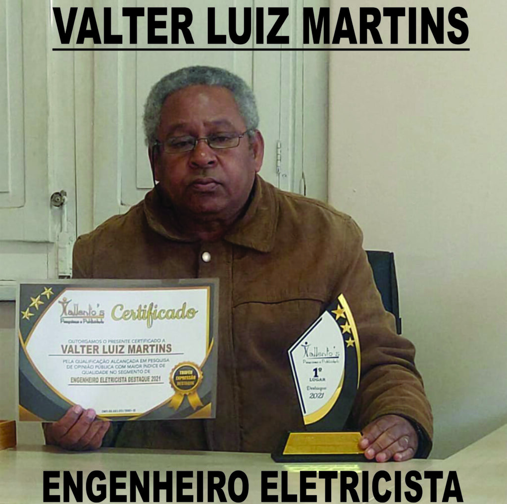 VALTER LUIZ MARTINS -ENGENHEIRO ELETRICISTA DESTAQUE 2021