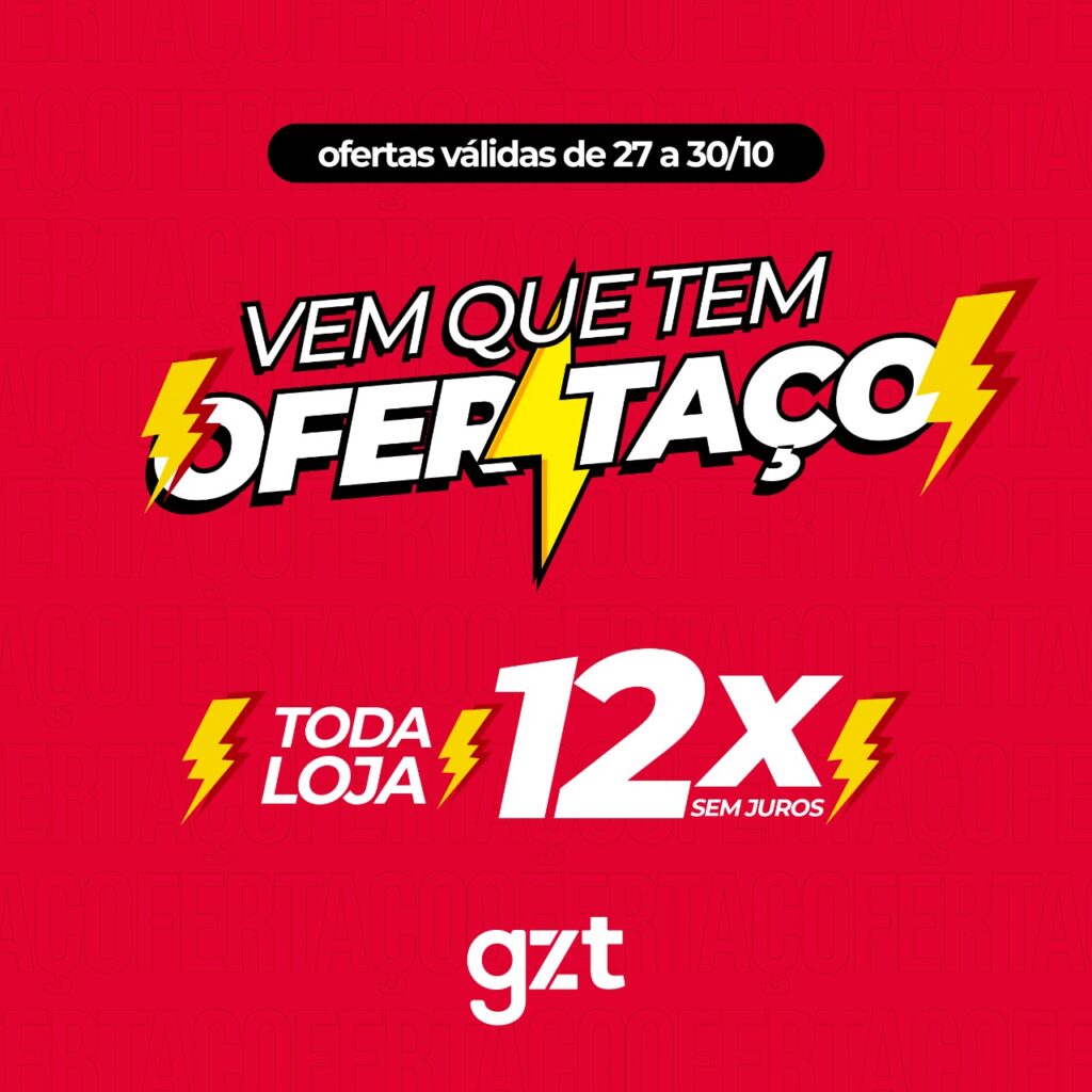 O Grupo Grazziotin, agora GZT e sua grande festa de “OFERTAÇO”
