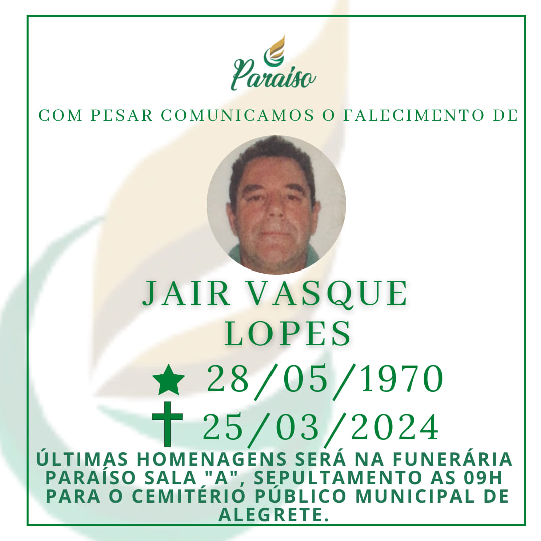 Obituário: Jair Vasque Lopes - 53 anos - 25/03/2024